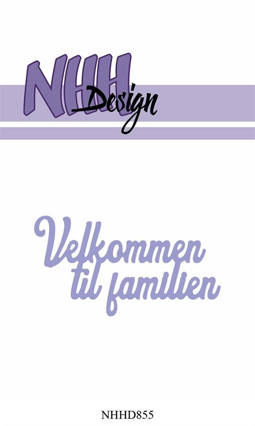 Velkommen til familien, dansk tekst, dies, nhh-design.*